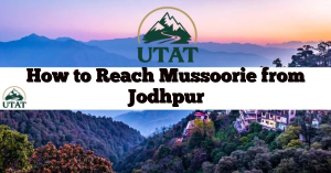 How to Reach Mussoorie from Jodhpur